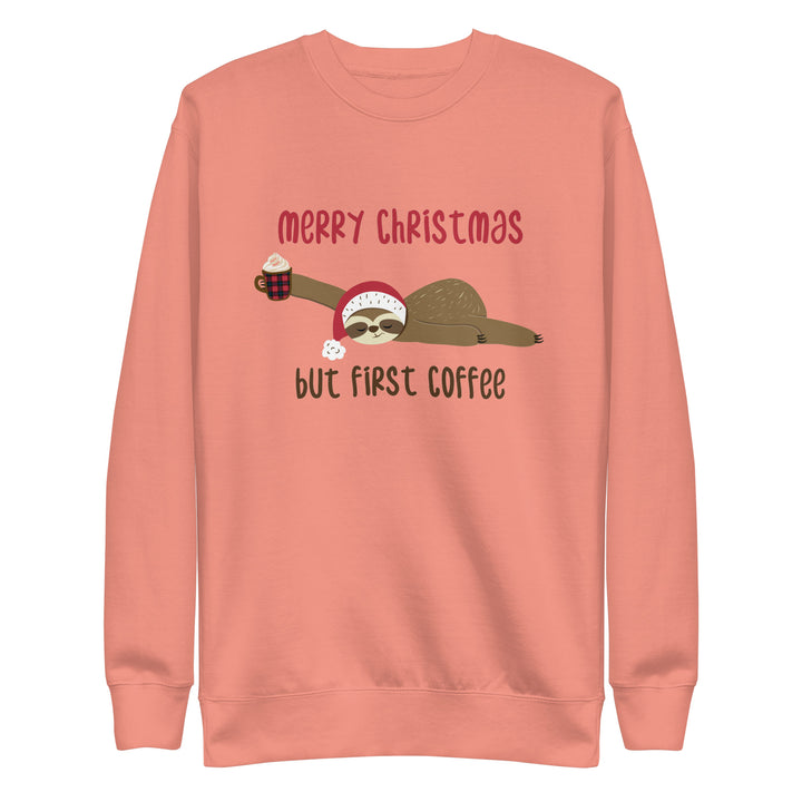 Merry Christmas, But First Coffee Unisex Premium Sweatshirt