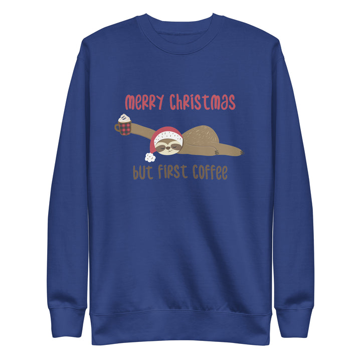 Merry Christmas, But First Coffee Unisex Premium Sweatshirt